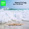 NOXA & Kay - Don't Be Afraid - Single